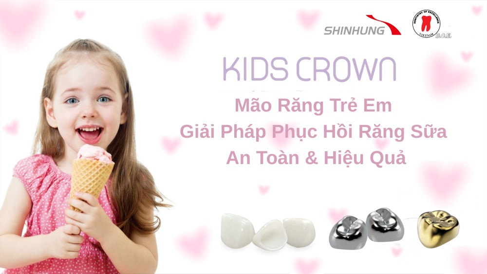 kids crown - mão răng trẻ em – giải pháp phục hồi răng sữa an toàn & hiệu quả 38 kids crown - mão răng trẻ em