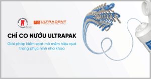 banner chi co nuou ultrapak giai phap kiem soat mo mem hieu qua trong phuc hinh nha khoa